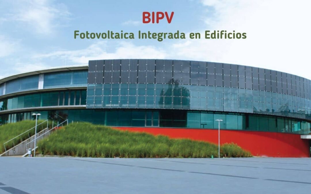 !Que es BIPV! Fotovoltaica Integrada en Edificios